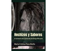 Hechizos y Sabores: El Grimorio de Cocina de una Bruja Wiccana
