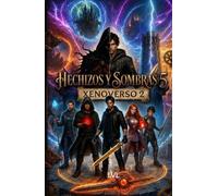 hechizos y sombras 5: Xenoverso 2