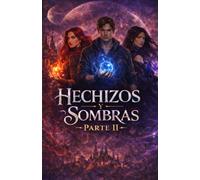 Hechizos y sombras: parte 2