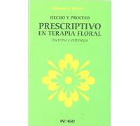 Hecho y proceso prescriptivo en terapia floral : doctrina y estrategia