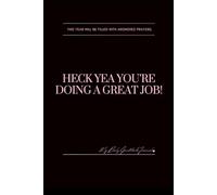 Heck Yea You’re Doing A Great Job!
