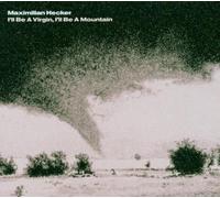 Hecker,Maximilian - I'Ll Be a Virgin,I'Ll...(Ltd)