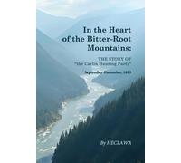 Heclawa In the Heart of the Bitter-Root Mountains (Tascabile)
