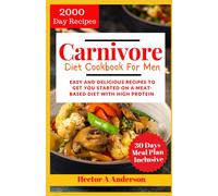 Hector A Anderson Carnivore Diet Cookbook for Men 2024 (Tascabile)