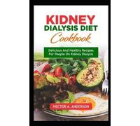 Hector A Anderson Kidney Dialysis Diet Cookbook (Tascabile)