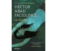 Héctor Abad Faciolince La Oculta / The Hideaway (Tascabile)
