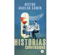 Héctor Aguilar Camín Historias conversadas / Talked About Stories (Tascabile)