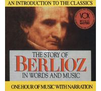 Hector Berlioz The Story of Berlioz in Words and Muic (CD) Album