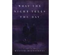 Hector Bianciotti What the Night Tells the Day (Copertina rigida)