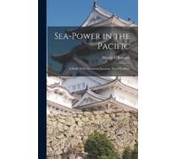 Hector C Bywater Sea-power in the Pacific (Copertina rigida)