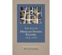 Hector Calderon The Aztlan Mexican Studies Reader, 1974-2016 (Tascabile)