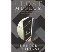 Hector Feliciano The Lost Museum (Tascabile)
