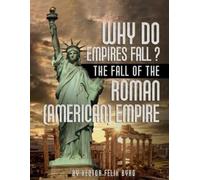 Hector Felix By Why Do Empires Fall? The Fall of the Roman (American (Tascabile)