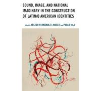 Héctor Fernánde Sound, Image, and National Imaginary in the C (Copertina rigida)