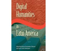 Héctor Fernández L'Hoeste Digital Humanities in Latin America (Tascabile)