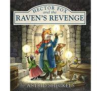 Astrid Sheckels Hector Fox and the Raven's Revenge (Copertina rigida)