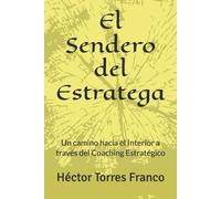 Héctor Gabriel Torres Franco El Sendero del Estratega (Tascabile)