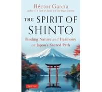 Hector Garcia The Spirit of Shinto (Copertina rigida)
