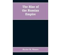 Hector H Munro The Rise of the Russian Empire (Tascabile)