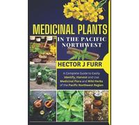 Hector J Furr Medicinal Plants In The Pacific Northwest (Tascabile)