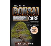 Hector J Furr The Art of Bonsai Care (Tascabile)