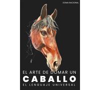 HECTOR MAURICIO EL ARTE DE DOMAR UN CABALLO: El lenguaje binario del (Tascabile)