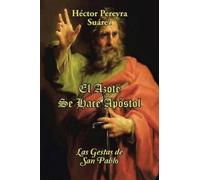 Héctor Pereyra Suárez El Azote Se Hace Apóstol (Tascabile)