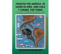 Héctor Quevedo Travesía Por América. Mi Sueño De Niño. Unir Chile Y (Tascabile)