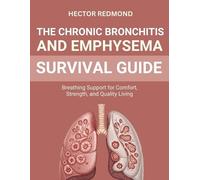 Hector Redmond The Chronic Bronchitis and Emphysema Survival Guide: (Tascabile)