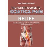 Hector Redmond The Patient's Guide to Sciatica Pain Relief (Tascabile)
