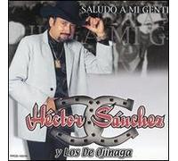Hector Sanchez y Los De Ojinaga - Saludo A Mi Gente