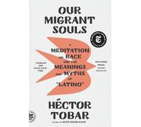 Héctor Tobar Our Migrant Souls (Tascabile)