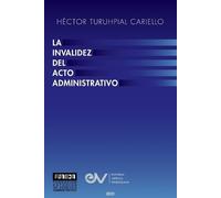 Héctor Turuhpial Cariello La Invalidez del Acto Administrativo (Tascabile)
