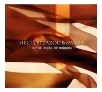 Hector Zazou & Swara - In The House Of Mirrors