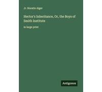 Hector's Inheritance, Or, the Boys of Smith Institute: in large print