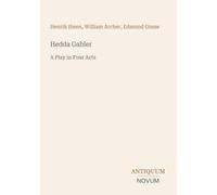 Hedda Gabler: A Play in Four Acts