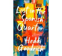 Heddi Goodrich Lost in the Spanish Quarter (Tascabile)