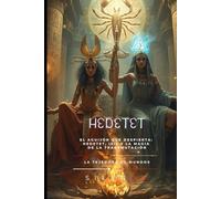 HEDETET: El Aguijón que Despierta: Hedetet, Isis y la Magia de la Transmutación