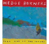 Hedge Burners Fall Out of the Future (Vinyl LP)