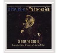 Hedge, Christopher - Andrew Jackson-The Atrocious Saint