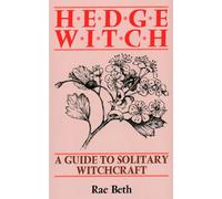 Hedge Witch: A Guide to Solitary Witchcraft