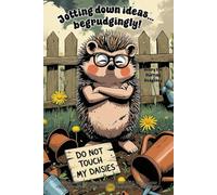 Hedgehog Notebook - “Jotting Down Ideas… Begrudgingly” with Henry the Huffing Hedgehog: a Grump-spirations 120 lined pages each with Henry in the corner.