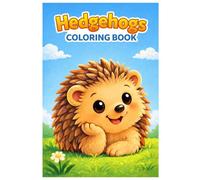 Hedgehogs Coloring Book: Cute Hedgehog Coloring Pages with Nature Scenes - Relaxing Animal Designs for Kids and Adults