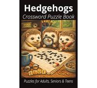 Hedgehogs Crossword Puzzle Book: Easy-to-Read Crossword Puzzles About Hedgehogs - Exotic or Less Common Pets, Feeding, Care, Fun Facts & More | 6x9”, ... Lovers, Vacations, and Relaxing Moments