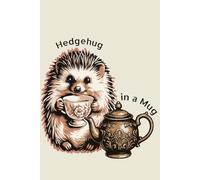 Hedgehug in a Mug: 6x9 Lined Notebook - 120 Pages - Cute Hedgehog Pun Journal for Tea Lovers, Students and Friends - Whimsical Woodland Animal Stationery - Aesthetic Cozy Cottagecore Gift