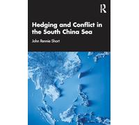 Hedging and Conflict in the South China Sea