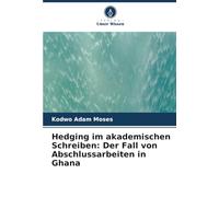 Hedging im akademischen Schreiben: Der Fall von Abschlussarbeiten in Ghana