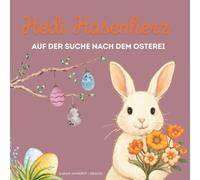 Hedi Hasenherz auf der Suche nach dem Osterei: Ostern mit Hedi