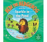 Hedi the Hedgehog and the Sparkle in the Pond