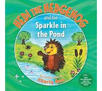 Hedi the Hedgehog and the Sparkle in the Pond
